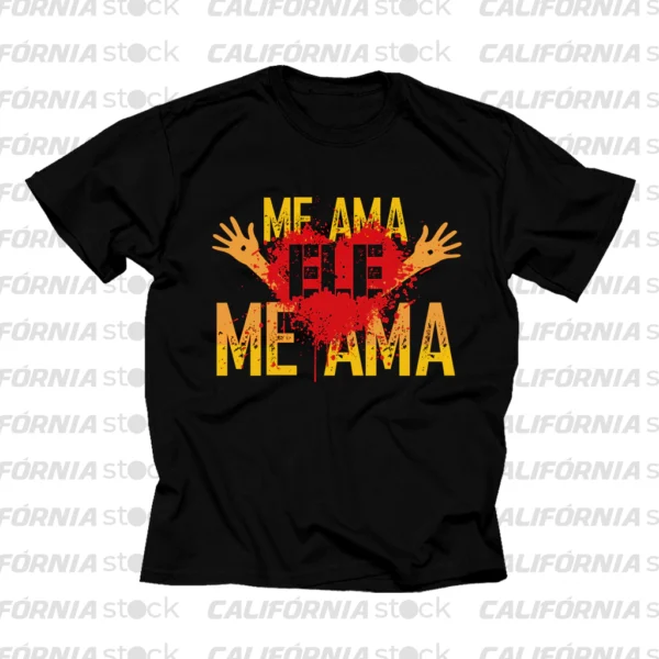 CAMISETA ELE ME AMA