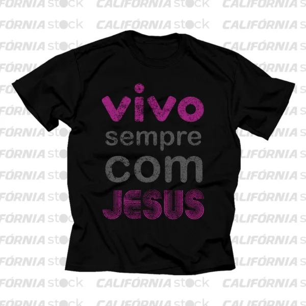 CAMISETA VIVO SEMPRE COM JESUS